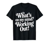 What's On My Mind Working out Pensamientos de Aptitud - Camiseta