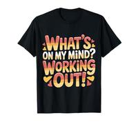 What's On My Mind Working out Pensamientos de Aptitud - Camiseta