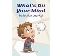 What's On Your Mind Reflection Journal: Blank Lined Notebook | A Place To Pause and Reflect | Space For Writing Thoughts and Feelings |