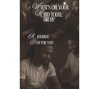 What's On Your Mind Today, Bruh?: Your Space. Your Story. Your Legacy. A Journal Just for Him.