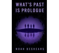 What's Past Is Prologue