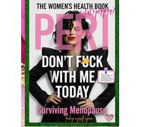What's Poppin, Peri? Don't F*ck With Me Today: Fun Women Health Perimenopause Survival Kit Must Haves Book| Do’s & Don’ts, Nutrition, Supplements, ... Doctor’s Visit Trackers, Coloring Pages