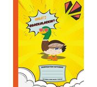What's Quackalackin?- Primary Composition Notebook Grades K-2: Drawing Story Journal | 110 Pages | Writing Notebook With Header for Drawing