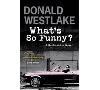 What's So Funny? - A Dortmunder Novel by Donald Westlake (2008-08-02)