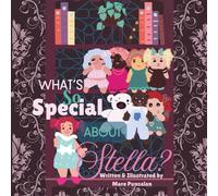 What's So Special About Stella?: An excellent read for kids ages 4-8 about imperfections, self-acceptance, inner beauty and making friends.