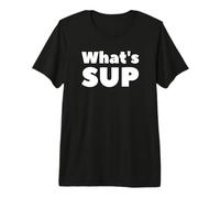 What's Sup Stand Up Paddling Whats Sup Camiseta Premium