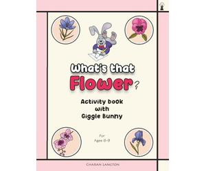 What's that Flower: Activity book about flowers
