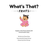What's That? - Fruits: Bilingual English-Urdu Picture Book for Babies and Toddlers | Learn Fruit Names with Pronunciation Keys and Fun Facts