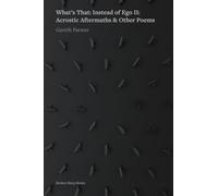 What's that: Instead of Ego II: Acrostic Aftermaths & Other Poems