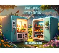 Whats That?: Kitchen Edition, educational colouring book that helps children learn about everyday kitchen items