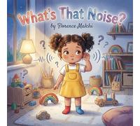 What's That Noise?: A Heartwarming Picture Book for Toddlers about Discovering Sounds, Overcoming Fear, and Feeling Safe: 1 (Rachel Discovers the World)