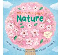 What's That Smell? Nature: Follow the Trails, Lift the Flaps, Learn the Smells