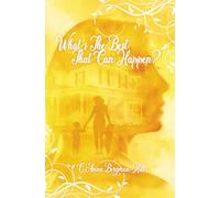 What's The Best That Can Happen?