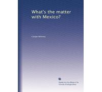 What's the matter with Mexico?