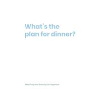 What's the Plan for Dinner?: A Neurodiversity-Friendly, Undated Half Year Weekly Meal Planner for ADHD & Busy Adults