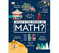 What's the Point of Math? (DK What's the Point of?)