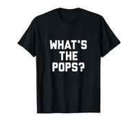 What's The Pops Funny Viral Slang Meme Camiseta Camiseta