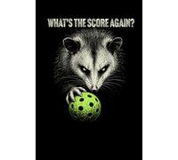 What's the Score Again? Possum Pickleball Notebook: Funny Pickleball Journal for Players and Paddle Sports Fans | Competitive Kitchen Line Series Notebook