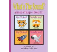 What's The Sound? - Animals & Things (4 In 1): Children's Picture Book | Make The Sounds | Animal Sounds | Sounds Around Us | 8.25x11 Inches | 100 Pages
