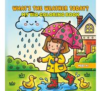 What's the Weather Today? My Big Coloring Book: Cute and Easy Weather Coloring Book for Kids Ages 4-8, Fun Activity Book for Boys and Girls, Sunny, ... Days, Toddlers, Preschool and Kindergarten