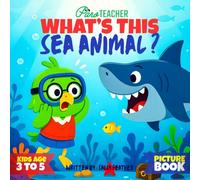 What's This Sea Animal?: First Sea Animals Picture Book for Toddlers and Preschoolers Kids age 3 to 5 (Paro Teacher)