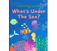What's under the sea coloring book for kids 8.5inx11in 80 coloring pages: fish coloring book