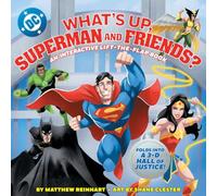 WHATS UP SUPERMAN AND FRIENDS HC A POP MAGIC BOOK: An Interactive Lift-the-Flap Book