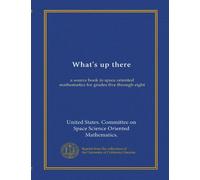 What's up there: a source book in space oriented mathematics for grades five through eight