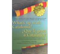 What's up with Catalonia? / Qu le pasa a Catalua?: The causes which impel them to the separation / Las causas que la impulsan a la separacin by Liz Castro (24-Oct-2013) Paperback