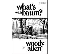 What's with Baum?: 'Woody Allen’s wonderful novel reads like one of his films' The Telegraph