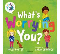 What's Worrying You?: A Let’s Talk picture book to help small children overcome big worries