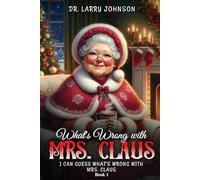 What's wrong with Mrs. Claus book 1: I can guess what's wrong with Mrs. Claus