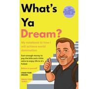 WHATS YA DREAM Novelty notebook inspired by the legend Simon Squibb Funny cover to your world domination 6x9" 100 lined pages