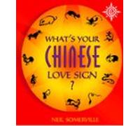 Whats Your Chinese Love Sign? (ebook)