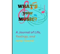 WHAT'S your MUSIC? A Journal of Life, Feelings, and Inner Sound.: We are all musical people, and asking the question "WHAT'S your MUSIC?" brings a ... The word MUSIC lights up our inner rhythm..
