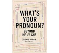 What's Your Pronoun?: Beyond He and She
