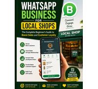 WhatsApp Business for Local Shops: The Complete Beginner's Guide to Boost Sales and Customer Loyalty