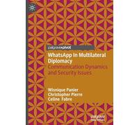 WhatsApp In Multilateral Diplomacy: Communication Dynamics and Security Issues