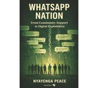 WhatsApp Nation: From Community Support to Digital Exploitation