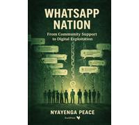 WhatsApp Nation: From Community Support to Digital Exploitation