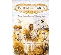 WHEAT AND TARES: Poems from a Harvest of Absorbed Truth (Reflections of a Soul)