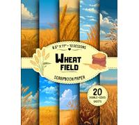 Wheat Field Scrapbook Paper: 10 Farm Designs, 20 Double-Sided Sheets for Mixed Media, Origami, Collage, DIY Projects & More | 8.5" x 11"