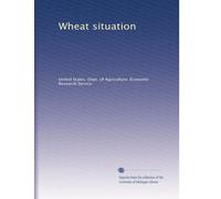 Wheat situation: Volume 1