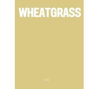 Wheatgrass: The Coffee Table Book