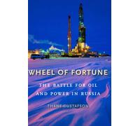 Wheel of Fortune: The Battle for Oil and Power in Russia