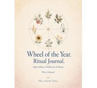 Wheel of the Year Ritual Journal: Eight Sabbats of Reflection & Ritual