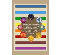 Wheel of the Year, Seasonal Spiritual Journal: 5 Daily Practices for Energy Clearing, Centering, Guidance, Gratitude & Reflection Through the Seasons