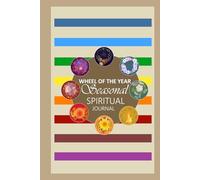 Wheel of the Year, Seasonal Spiritual Journal: 5 Daily Practices for Energy Clearing, Centering, Guidance, Gratitude & Reflection Through the Seasons