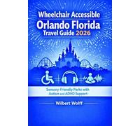 Wheelchair Accessible Orlando Florida Travel Guide 2026: Sensory-Friendly Parks with Autism and ADHD Support (ACCESS ALL AREAS)