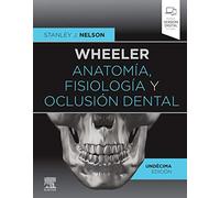 Wheeler. Anatomía, fisiología y oclusión dental (11ª ed.9